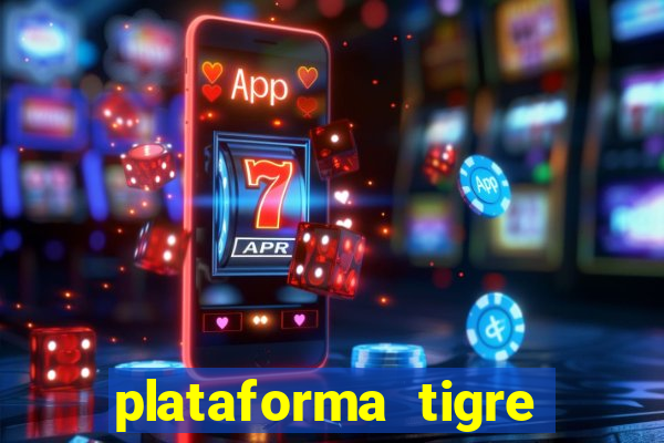 plataforma tigre pagando no cadastro